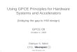1 Using GPCE Principles for Hardware Systems and Accelerators (bridging the gap to HW design) Rishiyur S. Nikhil  CTO, GPCE 09 October