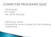Technology  6 th Grade  Ms. Silvia Ocampo  Write your name:  Choose the correct answer for the following statements