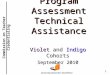 Commission on Teacher Credentialing Ensuring Educator Excellence Program Assessment Technical Assistance Violet and Indigo Cohorts September 2010 1