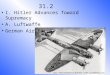 31.2 I. Hitler Advances Toward Supremacy A. Luftwaffe German Air Force