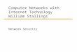 Computer Networks with Internet Technology William Stallings Network Security
