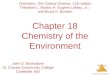 Chemistry of the Environment © 2009, Prentice-Hall, Inc. Chapter 18 Chemistry of the Environment Chemistry, The Central Science, 11th edition Theodore