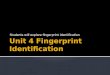 Students will explore fingerprint identification