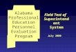 Alabama Professional Education Personnel Evaluation Program Field Test of Superintendent System July 2000