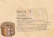 Unit 7 Injury Management Objective 3: Recognize abdominal injuries, bleeding, and shock Objective 5: Describe the treatment for medical conditions Objective