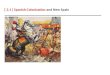 [ 2.1 ] Spanish Colonization and New Spain. Learning Objectives Describe how conquistadors defeated two Native American empires. Explain why Spain settled
