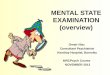 MENTAL STATE EXAMINATION (overview) Omair Niaz Consultant Psychiatrist Kendray Hospital, Barnsley MRCPsych Course NOVEMBER 2013