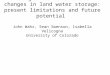 Using GRACE to estimate changes in land water storage: present limitations and future potential John Wahr, Sean Swenson, Isabella Velicogna University