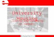 University Housing …living and learning on campus