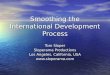 Smoothing the International Development Process Tom Sloper Sloperama Productions Los Angeles, California, USA 