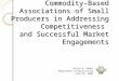 The Importance of Commodity-Based Associations of Small Producers in Addressing Competitiveness and Successful Market Engagements LEALYN A. RAMOS Department