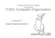 IT253: Computer Organization Lecture 2: Data Representation Tonga Institute of Higher Education