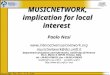 Heritage for All, 2-3 June 2003 1 MUSICNETWORK, implication for local interest Paolo Nesi  musictnetwork@dsi.unifi.it Department