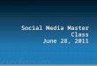Social Media Master Class June 28, 2011. Agenda Who ? Definition Interesting movies Definition (if any) What do you do personally ? What does your company