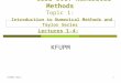 CISE301_Topic11 CISE-301: Numerical Methods Topic 1: Introduction to Numerical Methods and Taylor Series Lectures 1-4: KFUPM