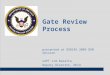 Gate Review Process presented at DODCAS 2009 DON Session CAPT Jim Baratta Deputy Director, NCCA