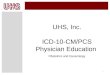 1 UHS, Inc. ICD-10-CM/PCS Physician Education Obstetrics and Gynecology