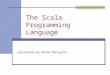 The Scala Programming Language presented by Donna Malayeri