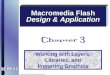 3-1 OBJ Copyright 2003, Paradigm Publishing Inc. Working with Layers, Libraries, and Importing Graphics Macromedia Flash Design & Application