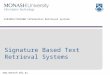 Www.monash.edu.au CSE3201/CSE4500 Information Retrieval Systems Signature Based Text Retrieval Systems