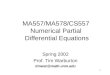 1 MA557/MA578/CS557 Numerical Partial Differential Equations Spring 2002 Prof. Tim Warburton timwar@math.unm.edu