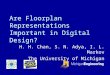 Are Floorplan Representations Important in Digital Design? H. H. Chan, S. N. Adya, I. L. Markov The University of Michigan