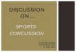 DISCUSSION ON... SPORTS CONCUSSION Dr Isstelle Joubert Sports Meds, UFS 1 st year, 2011