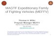 1 MAGTF Expeditionary Family of Fighting Vehicles (MEFFV) Thomas H. Miller Program Manager MEFFV Marine Corps Systems Command 703-432-4032 Millerth@mcsc.usmc.mil