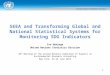 1 SEEA and Transforming Global and National Statistical Systems for Monitoring SDG Indicators Ivo Havinga United Nations Statistics Division 10 th Meeting