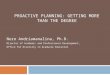 PROACTIVE PLANNING: GETTING MORE THAN THE DEGREE Noro Andriamanalina, Ph.D. Director of Academic and Professional Development, Office for Diversity in