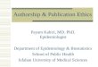 Authorship & Publication Ethics Payam Kabiri, MD. PhD. Epidemiologist Department of Epidemiology & Biostatistics School of Public Health Isfahan University
