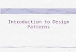 1 Introduction to Design Patterns. 2 Outline Introduction and Background Common and Simple Design Patterns Identification and Application of Design Patterns