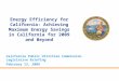 California Public Utilities Commission Legislative Briefing February 13, 2009 Energy Efficiency for California: Achieving Maximum Energy Savings in California