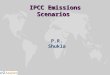 IPCC Emissions Scenarios P.R. Shukla. Fossil and Industrial CO 2 - World