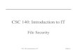 CIT 140: Introduction to ITSlide #1 CSC 140: Introduction to IT File Security