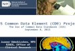 NINDS Common Data Element (CDE) Project – The Use of Common Data Standards (CDS) September 8, 2015 Joanne Odenkirchen, MPH NINDS, Office of Clinical Research