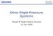 Other Flight Pressure Systems Phase III Flight Safety Review 12 Jan 2009