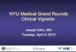 NYU Medical Grand Rounds Clinical Vignette Joseph Shin, MD Tuesday, April 3, 2012 U NITED S TATES D EPARTMENT OF V ETERANS A FFAIRS
