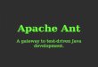 Apache Ant A gateway to test-driven Java development