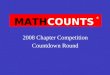 MATHCOUNTS 2008 Chapter Competition Countdown Round