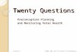 An Ounce of Prevention  2000, 2005, 2011 The Curators of the University of Missouri Preconception Planning and Monitoring Fetal Health Twenty Questions