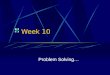 Week 10 Problem Solving. Problem Solving GROUND FEET