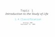 Topic 1 Introduction to the Study of Life 1.4 Classification Biology 1001 September 16, 2005