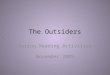 The Outsiders During Reading Activities November 2009