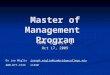 MMG Cohort 2 Oct 17, 2009 Dr Joe Miglio joseph.miglio@cambridgecollege.edujoseph.miglio@cambridgecollege.edu 800-877-4723 x1490 Master of Management Program