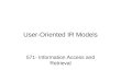 User-Oriented IR Models 571- Information Access and Retrieval