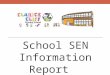 School SEN Information Report. What is the SEND Local Offer? Local authorities, schools and other services will set out a local offer of all services