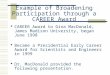 Example of Broadening Participation through a CAREER Award  CAREER Award to Gina MacDonald, James Madison University, began June 1998  Became a Presidential