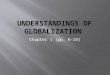 Chapter 1 (pp. 6-25).  Economic Globalization: buying products from another country, Wal-mart, McDonalds, NAFTA  Social Globalization: music and videogames,