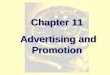 Chapter 11 Advertising and Promotion Chapter 11 Advertising and Promotion
